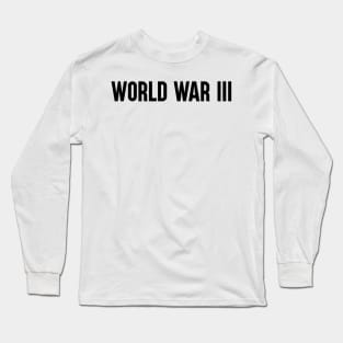 World War III Long Sleeve T-Shirt